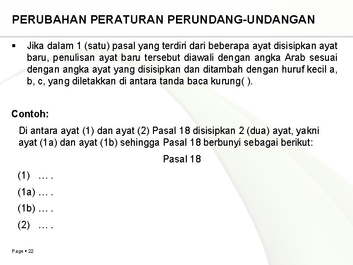 PERUBAHAN PERATURAN PERUNDANG-UNDANGAN Jika dalam 1 (satu) pasal yang terdiri dari beberapa ayat disisipkan