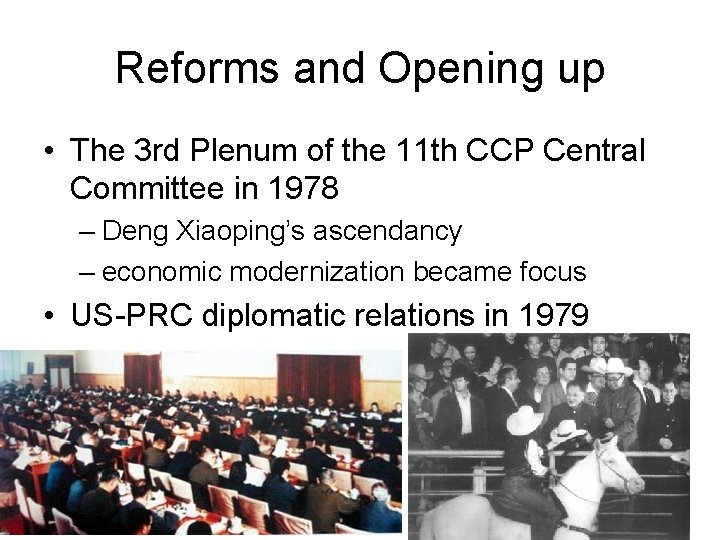 Reforms and Opening up • The 3 rd Plenum of the 11 th CCP