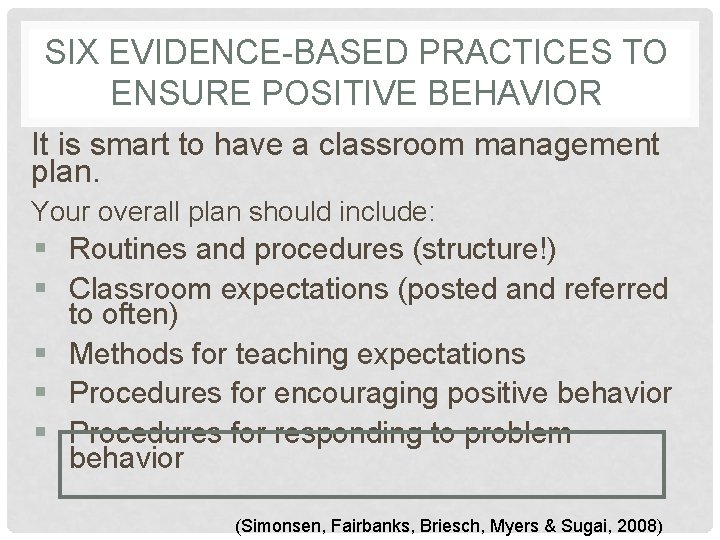 SIX EVIDENCE-BASED PRACTICES TO ENSURE POSITIVE BEHAVIOR It is smart to have a classroom