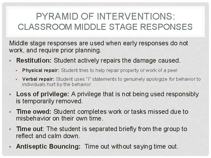 PYRAMID OF INTERVENTIONS: CLASSROOM MIDDLE STAGE RESPONSES Middle stage responses are used when early