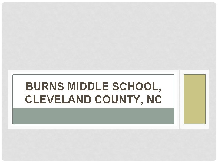 BURNS MIDDLE SCHOOL, CLEVELAND COUNTY, NC 