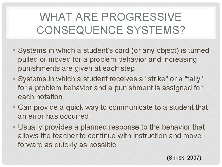 WHAT ARE PROGRESSIVE CONSEQUENCE SYSTEMS? § Systems in which a student’s card (or any