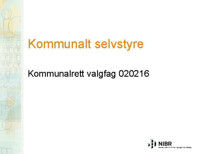 Kommunalt selvstyre Kommunalrett valgfag 020216 