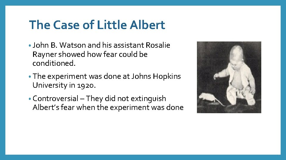 The Case of Little Albert • John B. Watson and his assistant Rosalie Rayner