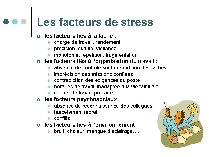 Les facteurs de stress ¢ les facteurs liés à la tâche : l l