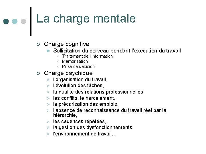 La charge mentale ¢ Charge cognitive l Sollicitation du cerveau pendant l’exécution du travail