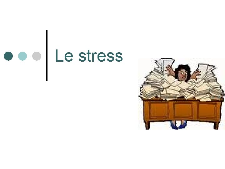 Le stress 