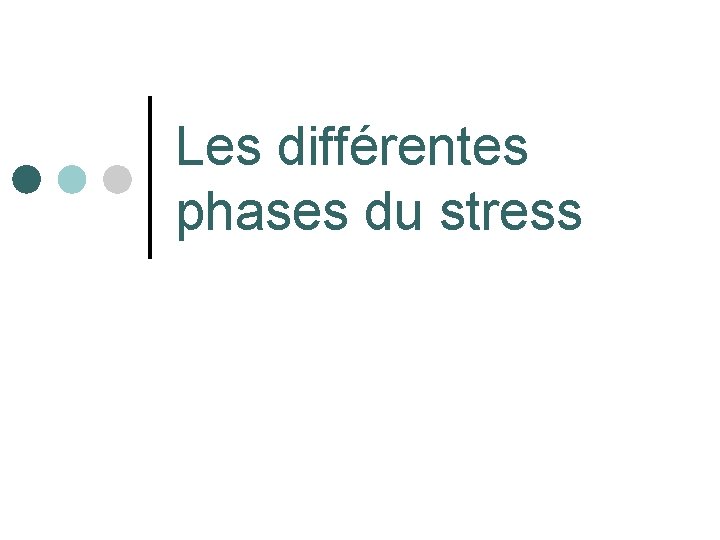 Les différentes phases du stress 