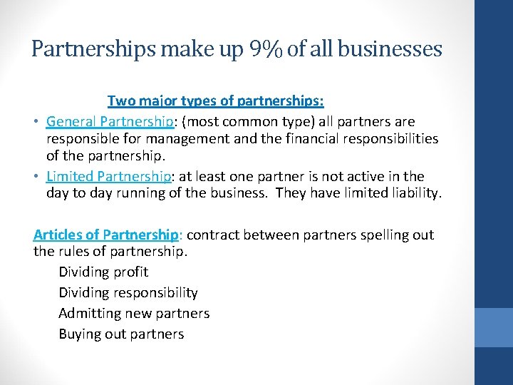 Partnerships make up 9% of all businesses Two major types of partnerships: • General