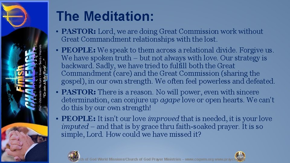 The Meditation: • PASTOR: Lord, we are doing Great Commission work without Great Commandment