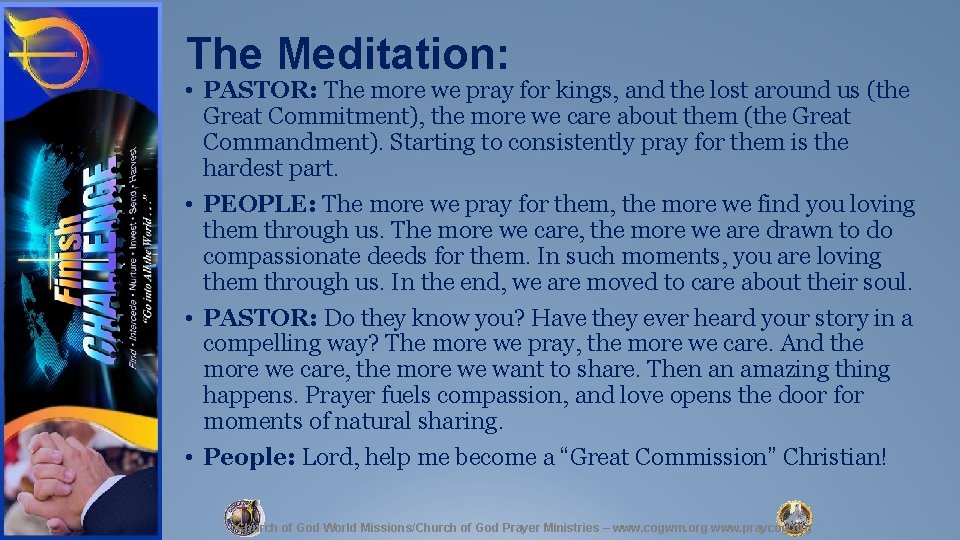 The Meditation: • PASTOR: The more we pray for kings, and the lost around