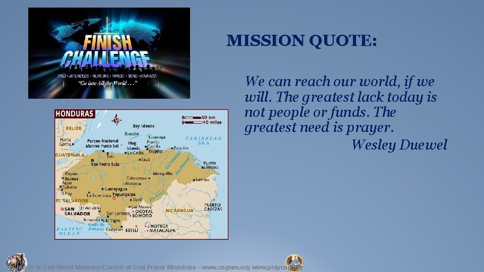 MISSION QUOTE: We can reach our world, if we will. The greatest lack today