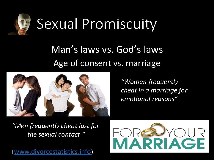 Sexual Promiscuity Man’s laws vs. God’s laws Age of consent vs. marriage “Women frequently