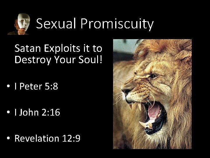 Sexual Promiscuity Satan Exploits it to Destroy Your Soul! • I Peter 5: 8