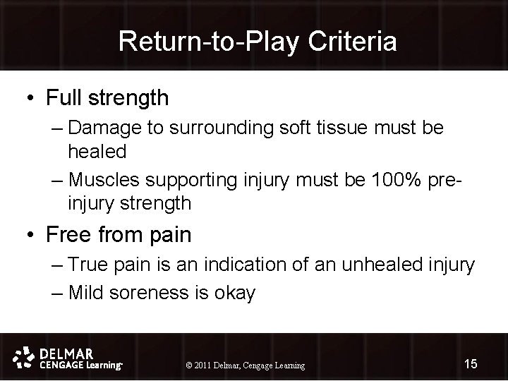 Return-to-Play Criteria • Full strength – Damage to surrounding soft tissue must be healed