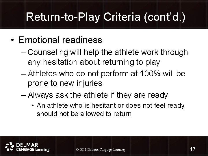 Return-to-Play Criteria (cont’d. ) • Emotional readiness – Counseling will help the athlete work