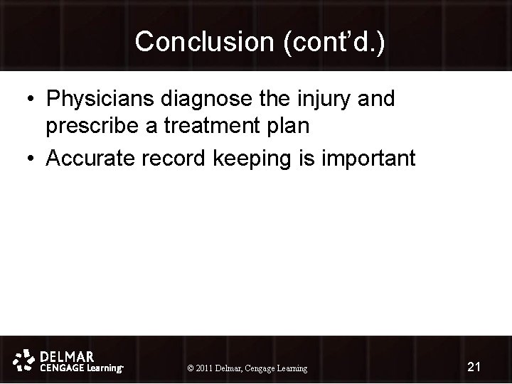 Conclusion (cont’d. ) • Physicians diagnose the injury and prescribe a treatment plan •