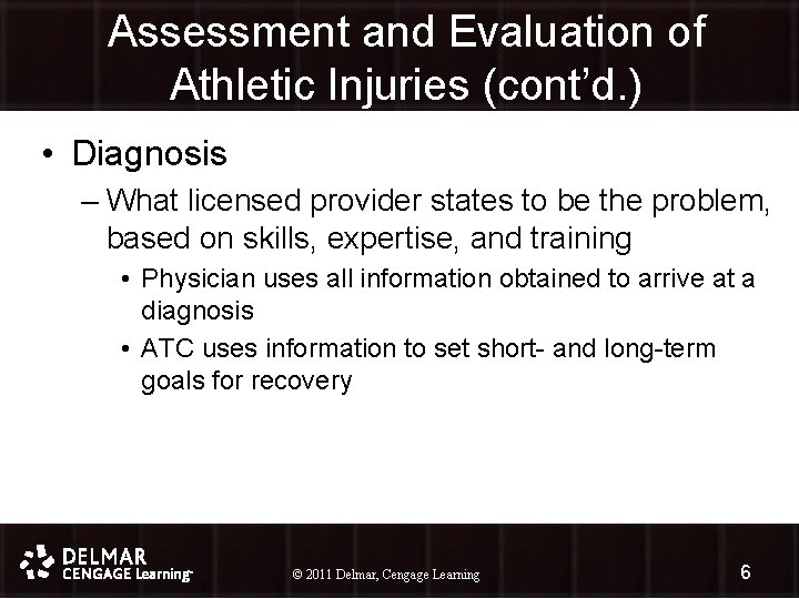 Assessment and Evaluation of Athletic Injuries (cont’d. ) • Diagnosis – What licensed provider