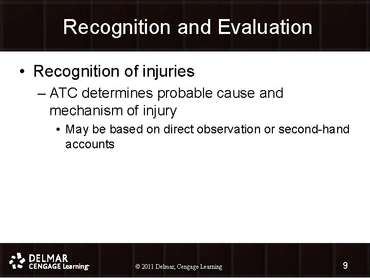 Recognition and Evaluation • Recognition of injuries – ATC determines probable cause and mechanism