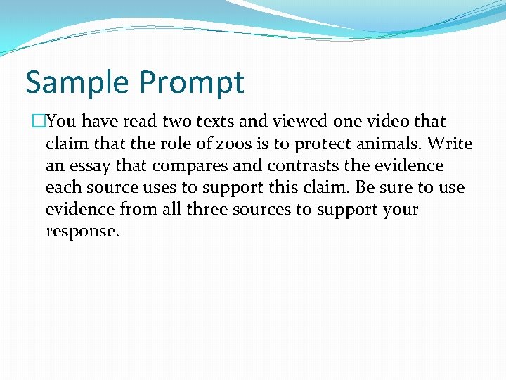 Sample Prompt �You have read two texts and viewed one video that claim that