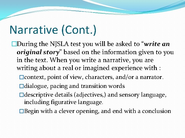 Narrative (Cont. ) �During the NJSLA test you will be asked to “write an