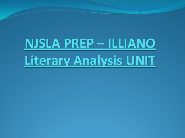 NJSLA PREP – ILLIANO Literary Analysis UNIT 