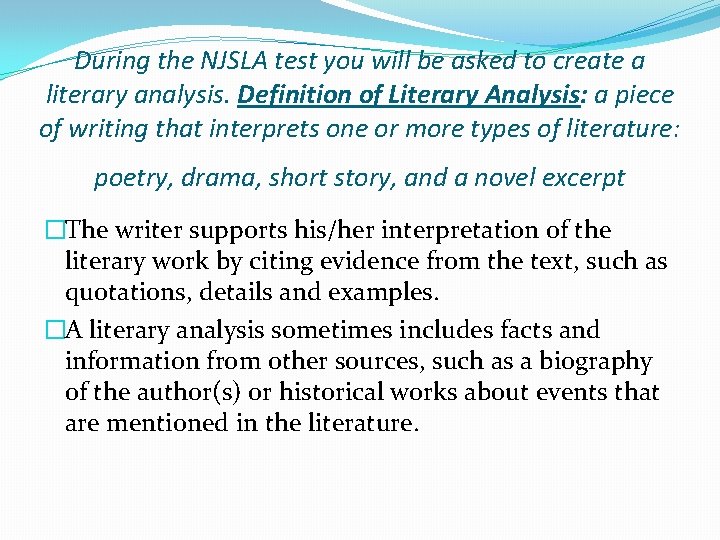 During the NJSLA test you will be asked to create a literary analysis. Definition