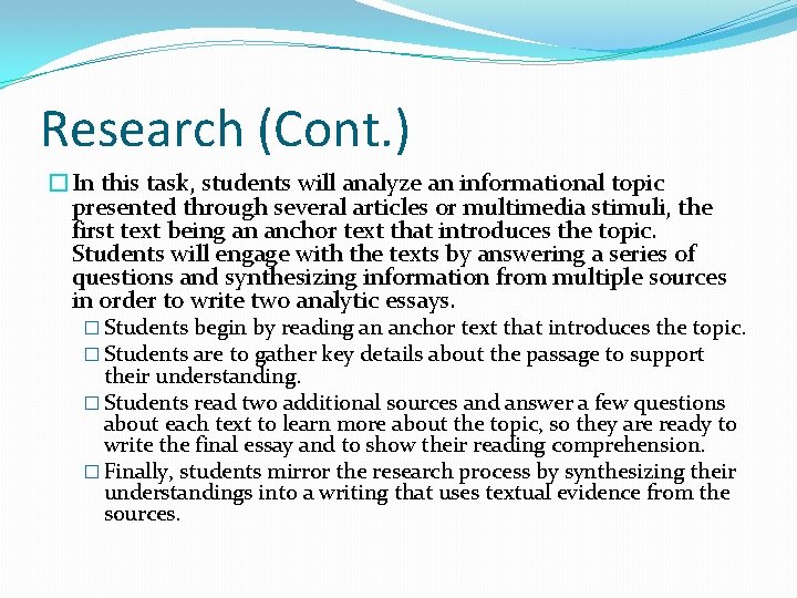 Research (Cont. ) �In this task, students will analyze an informational topic presented through