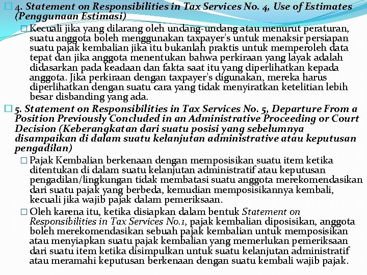 � 4. Statement on Responsibilities in Tax Services No. 4, Use of Estimates (Penggunaan � 4. Statement on Responsibilities in Tax Services No. 4, Use of Estimates (Penggunaan