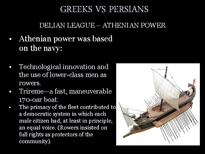 GREEKS VS PERSIANS DELIAN LEAGUE – ATHENIAN POWER • Athenian power was based on