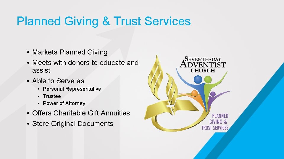 Planned Giving & Trust Services • Markets Planned Giving • Meets with donors to