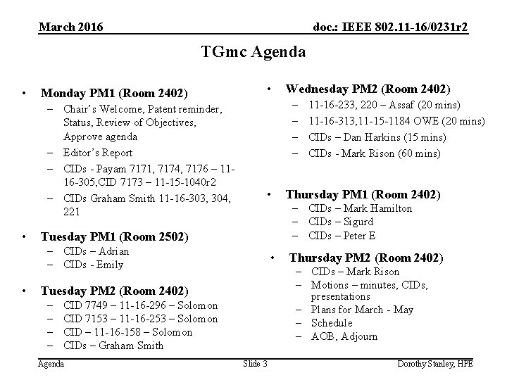 March 2016 doc. : IEEE 802. 11 -16/0231 r 2 TGmc Agenda • Monday