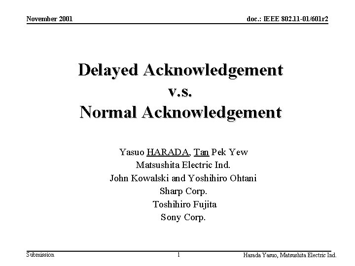 November 2001 doc. : IEEE 802. 11 -01/601 r 2 Delayed Acknowledgement v. s.