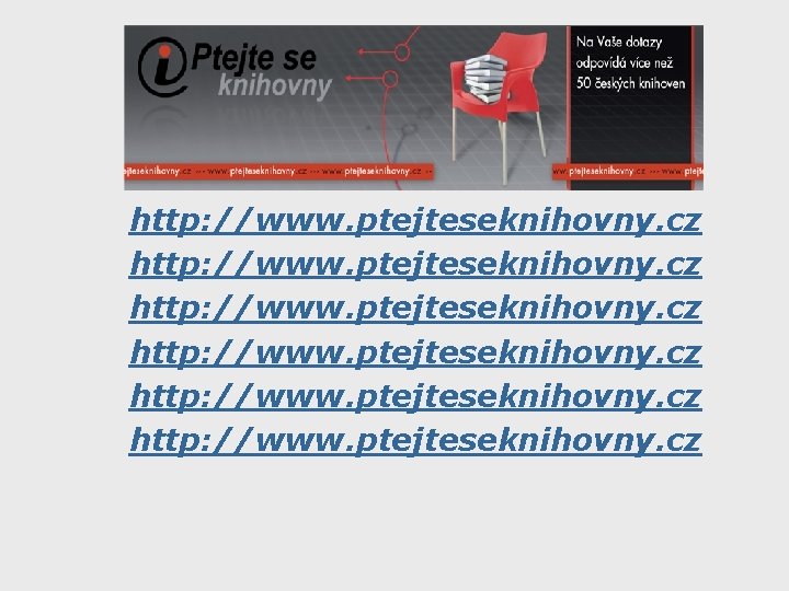 http: //www. ptejteseknihovny. cz 