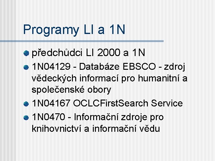 Programy LI a 1 N předchůdci LI 2000 a 1 N 1 N 04129