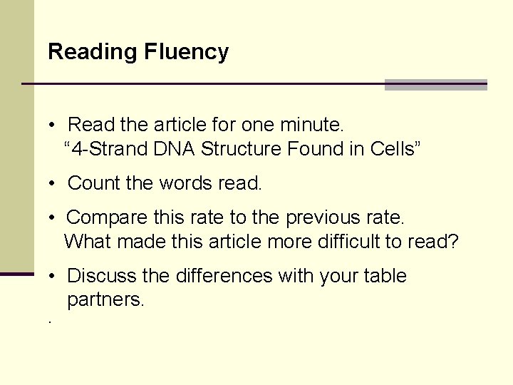 Reading Fluency • Read the article for one minute. “ 4 -Strand DNA Structure