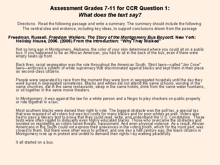 Assessment Grades 7 -11 for CCR Question 1: What does the text say? Directions: