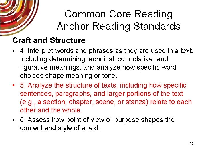 Common Core Reading Anchor Reading Standards Craft and Structure • 4. Interpret words and