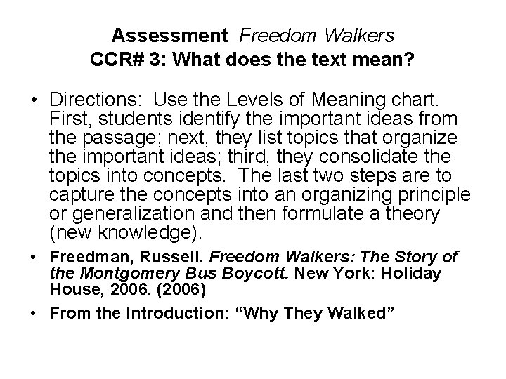 Assessment Freedom Walkers CCR# 3: What does the text mean? • Directions: Use the