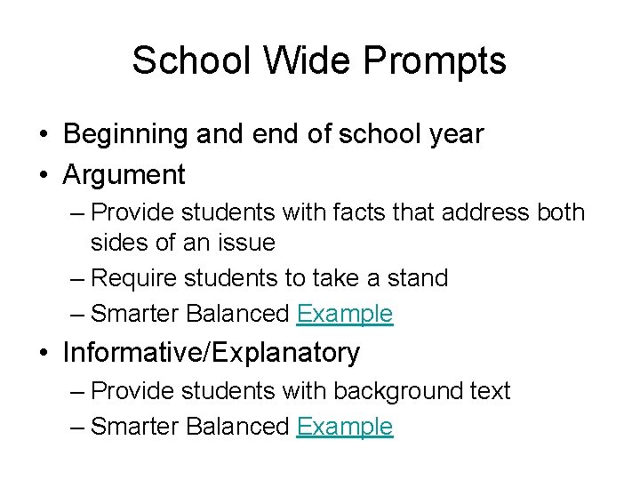 School Wide Prompts • Beginning and end of school year • Argument – Provide