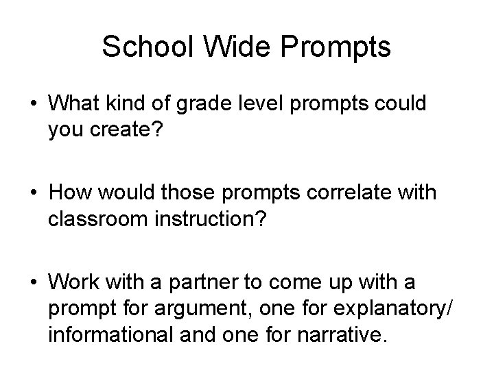 School Wide Prompts • What kind of grade level prompts could you create? •