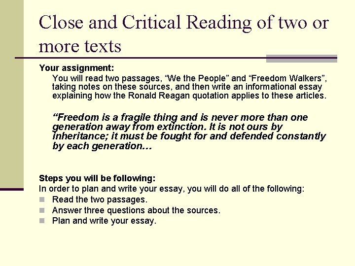 Close and Critical Reading of two or more texts Your assignment: You will read