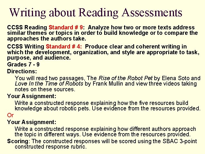 Writing about Reading Assessments CCSS Reading Standard # 9: Analyze how two or more