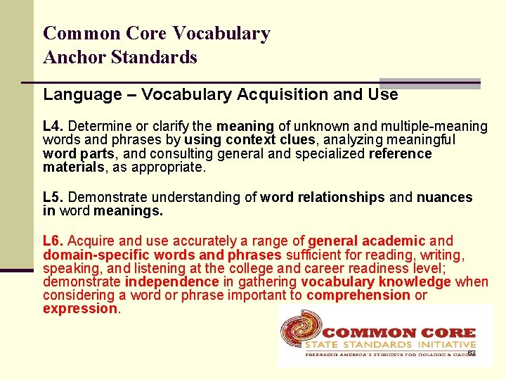 Common Core Vocabulary Anchor Standards Language – Vocabulary Acquisition and Use L 4. Determine