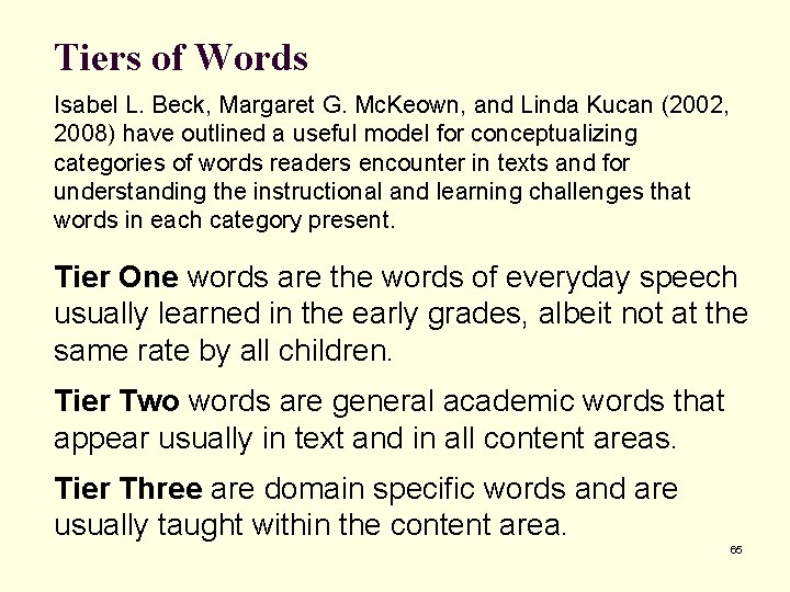 Tiers of Words Isabel L. Beck, Margaret G. Mc. Keown, and Linda Kucan (2002,