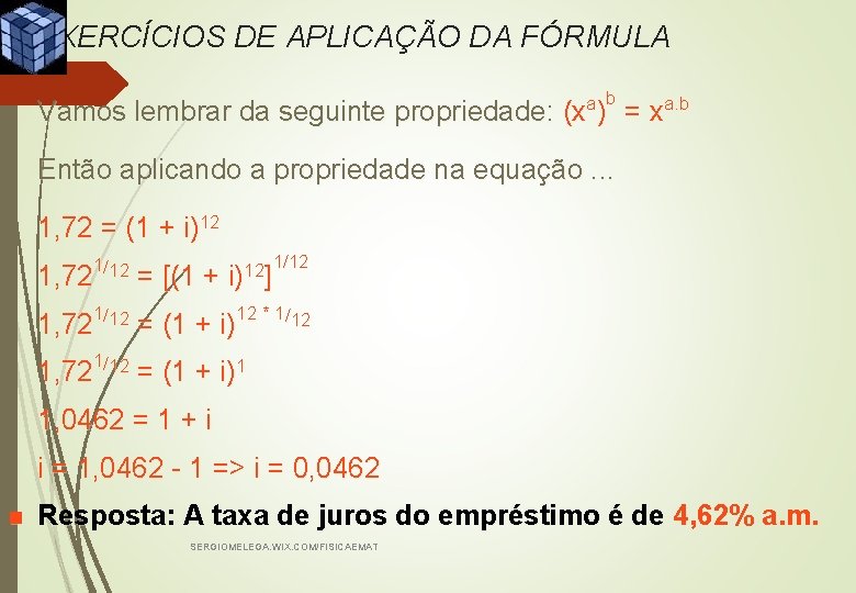 EXERCÍCIOS DE APLICAÇÃO DA FÓRMULA a b Vamos lembrar da seguinte propriedade: (x )