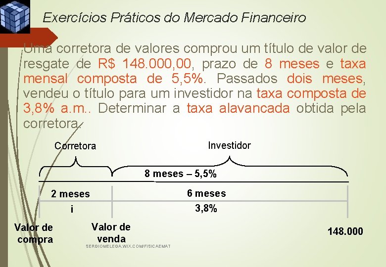 Exercícios Práticos do Mercado Financeiro Uma corretora de valores comprou um título de valor