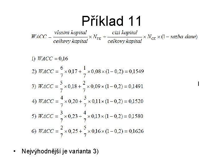 Příklad 11 • Nejvýhodnější je varianta 3) 