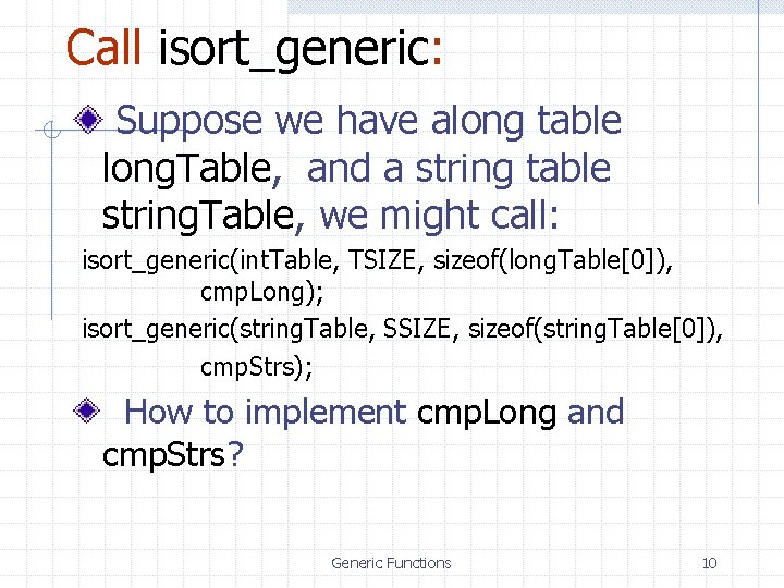 Call isort_generic: Suppose we have along table long. Table, and a string table string.