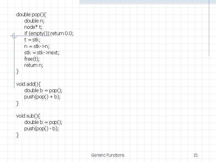 double pop(){ double n; node* t; if (empty()) return 0. 0; t = stk;